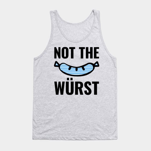 Not the Wurst (Worst) Bavarian Pattern Tank Top by HighBrowDesigns